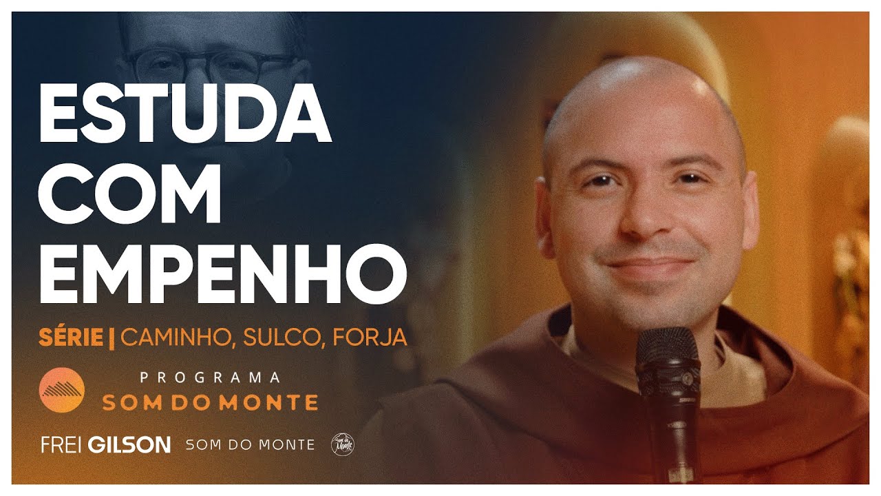 Estuda com empenho | Caminho, Sulco e Forja | #93