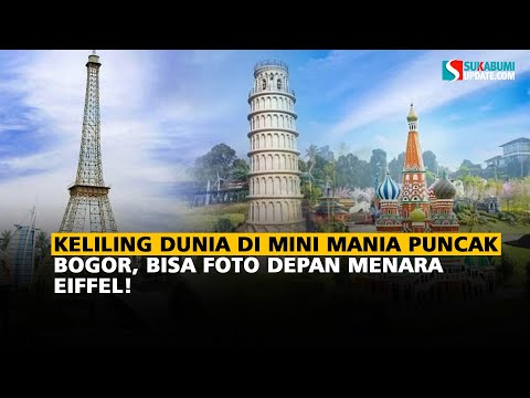 Keliling Dunia di Mini Mania Puncak Bogor, Bisa Foto Depan Menara Eiffel!