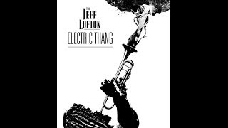Jeff Lofton Electric Thang 