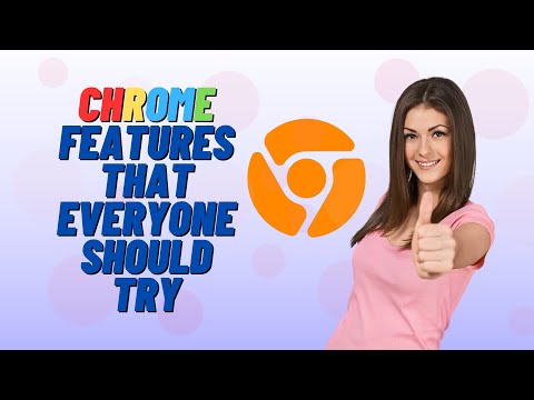 Chrome Features That Everyone Should Try