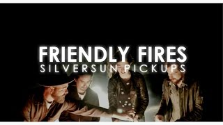 Friendly Fires - Silversun Pickups (Lyrics) [HD]