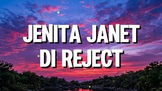 Download lagu Jenita Janet - Di Reject (Lirik) mp3 Download lagu Jenita Janet - Di Reject (Lirik) mp3