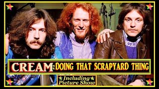 Cream : Doing That Scrapyard Thing : PICTURE SHOW