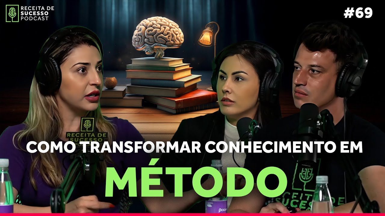 #69 - COMO TRANSFORMAR CONHECIMENTO EM MÉTODO | Mari Coelho