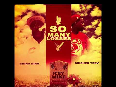 Chicken Trev x Chino Nino So Many Losses