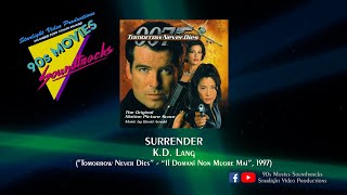 Surrender - K.D. Lang ("Tomorrow Never Dies", 1997)