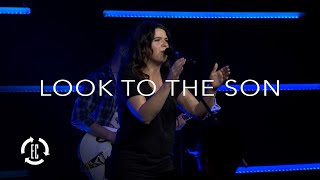 Look To The Son | Hillsong Worship
