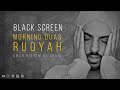 2 Hours Black Screen Ruqyah Morning Duas Omar Hisham Be Heaven Protection Relaxation