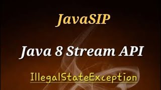 Java 8 Stream API | IllegalStateException | With Example ‎@javasip 