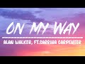 Alan Walker On My Way Lyrics Ft Sabrina Carpenter Farruko