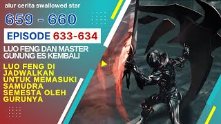Download lagu Swallowed Star Season 2 Storyline Episode 633-634 | 659-660 [ English Subtitle ] mp3