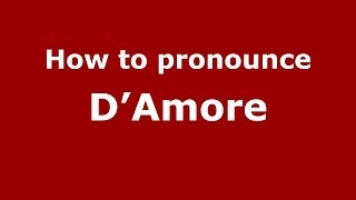 How to pronounce D’amore