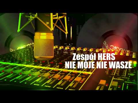 Zespół HERS-Nie moje, nie wasze