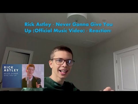 Rick Astley - Never Gonna Give You Up (Official Music Video) - Reaction!