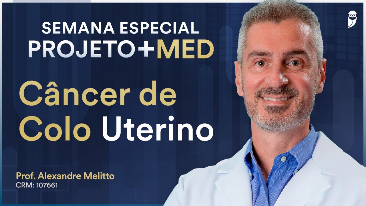 Câncer de Colo Uterino - Aula de Ginecologia do Curso Extensivo Residência Médica