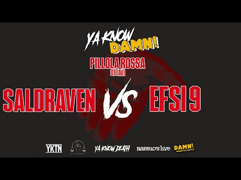 Ya know damn - Pillola rossa : Sal Draven VS Efsi 9 - Ottavi di finale  - @Barrio's Live (MI)