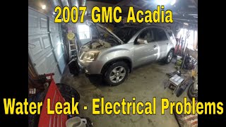 2007 GMC Acadia water leaking on floorboard, causing major electrical issues