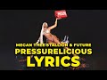 Megan Thee Stallion Pressurelicious Lyrics Ft Future