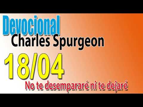 Devocional Charles Spurgeon 18/04 - No te desampararé ni te dejaré
