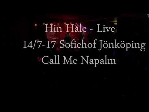 Hin Håle - Call Me Napalm - Live at Sofiehof