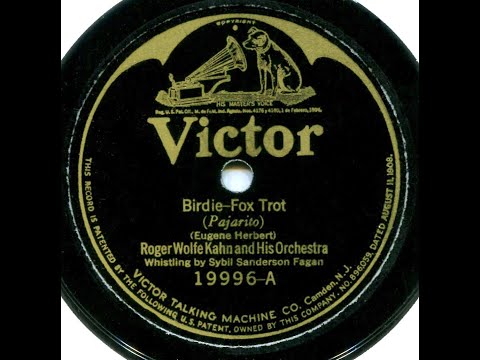 Birdie--Roger Wolfe Kahn, Sybil Fagan, 1926