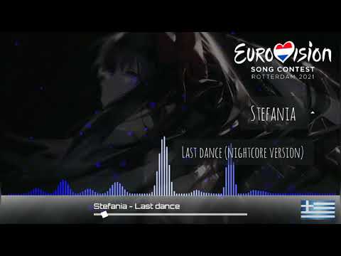 Stefania - Last Dance (nightcore version) Greece 🇬🇷 [ ESC 2021]