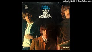 The Walker Brothers - First Love Never Dies