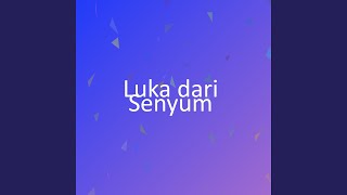 Download lagu Luka dari Senyum mp3 Download lagu Luka dari Senyum mp3