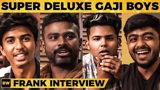 Meet the Super Deluxe Gaaji Boys! - Frank &amp; Open Talk | Vijay Sethupathi | Samantha
