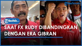 Dinilai Tak Lebih Baik Pimpin Kota Solo Dibandingkan dengan Gibran, FX Rudy Angkat Bicara