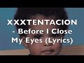 XXXTENTACION Before I Close My Eyes Lyrics