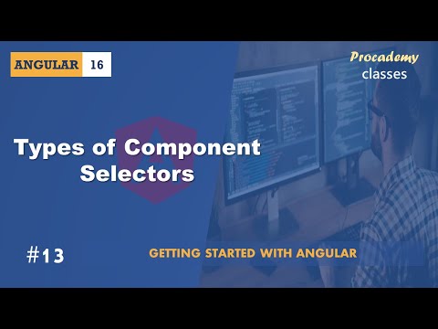 #13 Types of Component Selector | Angular Components & Directives | A Complete Angular Course