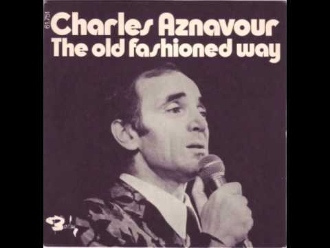 Charles Aznavour - The Old Fashioned Way