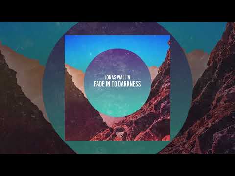 Jonas Wallin - Fade In To Darkness [Official Audio]