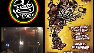 Paris Dub Me Crazy #1 - Legal Shot Sound System Michael Prophet & Prince jammo & Dub4 -18 FEV 2012