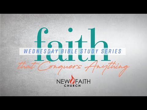 FINAL 05/20/20 Faith That Conquers Bible Study