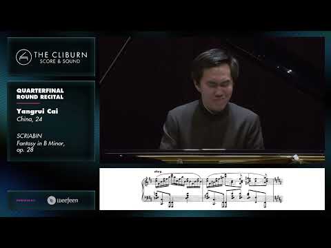 Yangrui Cai: SCRIABIN Fantasy in B Minor, op. 28 – CLIBURN SCORE & SOUND