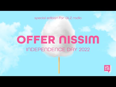 Offer Nissim   Independence Day 2022  Special Edition For GLZ Radio