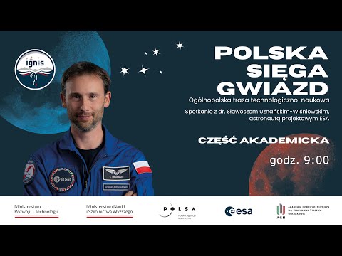 IGNIS - Polska sięga gwiazd! Spotkanie w AGH. Część akademicka.