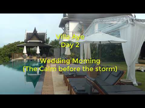 Villa Aye Day 2 -  Wedding Morning The Calm Before The Storm