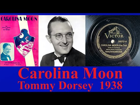 Carolina Moon - Tommy Dorsey - 1938