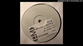 MTW - Beyond Control (Alpha Mix)