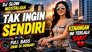 Download lagu DJ Kenangan Slow 2026 🎧 Tak Ingin Sendiri - Dian Piesesh | Lagu Nostalgia Bikin Baper Parah! mp3