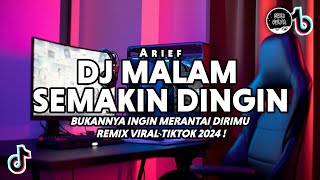 Download lagu DJ Malam Semakin Dingin - Arief | DJ Bukannya Ingin Merantai Dirimu Remix Viral Tiktok Terbaru 2024 mp3