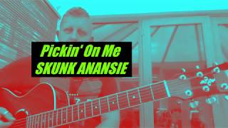 Pickin&#39; On Me SKUNK ANANSIE