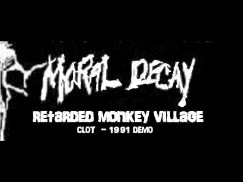 Moral Decay -  Retarded Monkey Village
