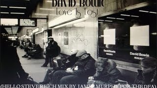 David Bowie - Love Is Lost (Hello To Steve Reich By James Murphy For The DFA) Remix