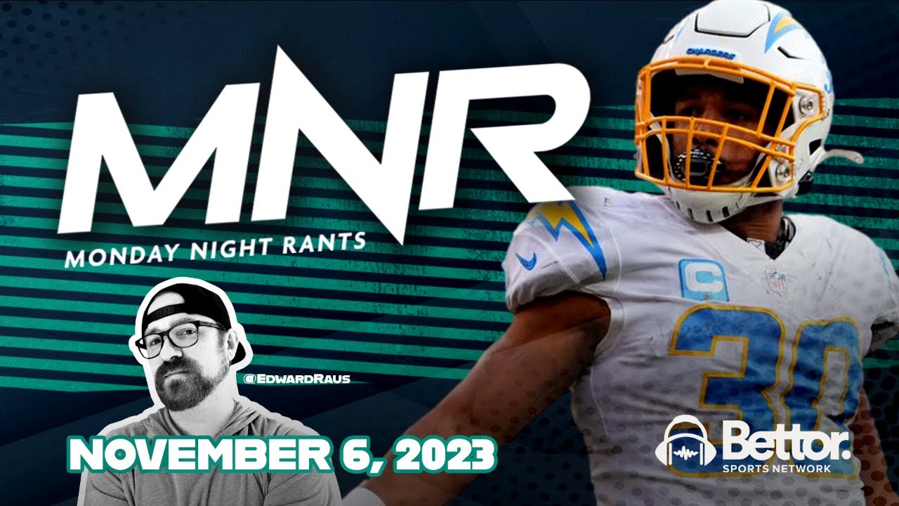 Monday Night Rants | MNF Chargers @ Jets | NFL Wk 9 Recap | CFB Rankings