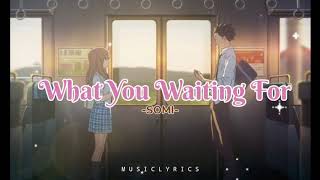 Download lagu [SUB INDO] SOMI - What You Waiting For [Lirik Terjemahan] mp3
