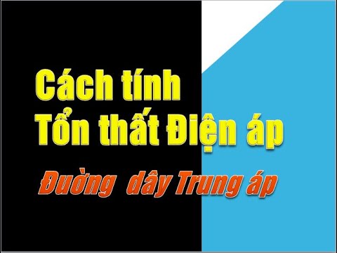 , title : 'CÁCH-TÍNH-TỔN-THẤT-ĐIỆN-ÁP-ĐZ-TRUNG ÁP-TIET61'
